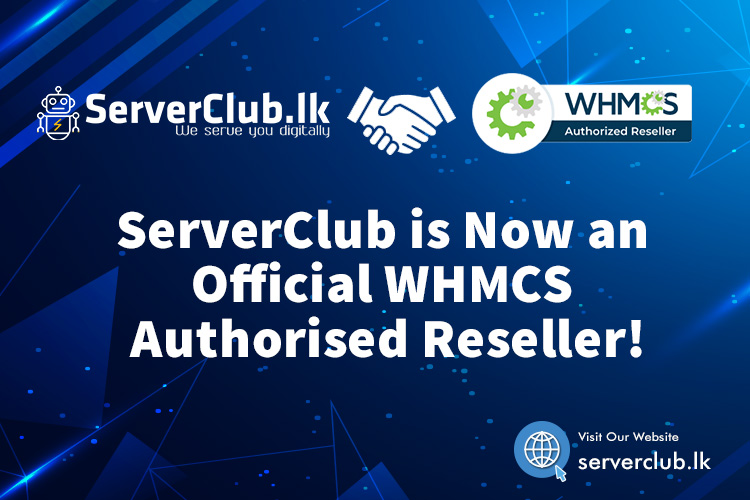 ServerClub.LK PVT Ltd is Now Sri Lanka’s Official WHMCS Authorised Reseller! ServerClub.LK PVT Ltd is Now Sri Lanka’s Official WHMCS Authorised Reseller!